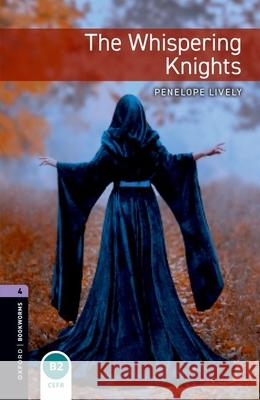 The Oxford Bookworms Library: Stage 4: The Whispering Knights1400 Headwords Penelope Lively 9780194791946 Oxford University Press - książka