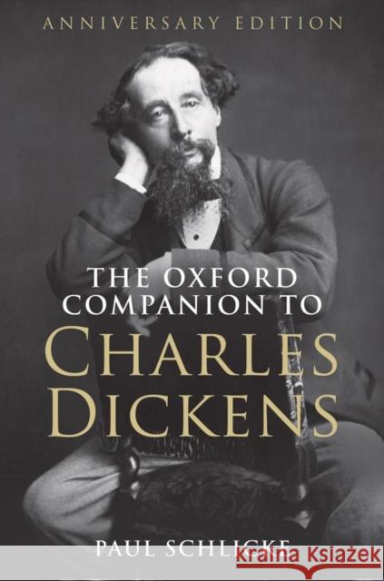 The Oxford Companion to Charles Dickens: Anniversary Edition Schlicke, Paul 9780199640188 OXFORD UNIVERSITY PRESS - książka