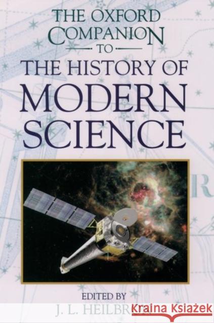 The Oxford Companion to the History of Modern Science John Heilbron 9780195112290 Oxford University Press - książka