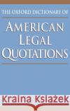 The Oxford Dictionary of American Legal Quotations Fred R. Shapiro 9780195058598 Oxford University Press