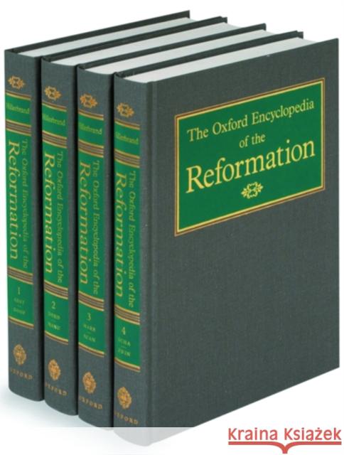 The Oxford Encyclopedia of the Reformation Hillerbrand, Hans J. 9780195064933 Oxford University Press - książka