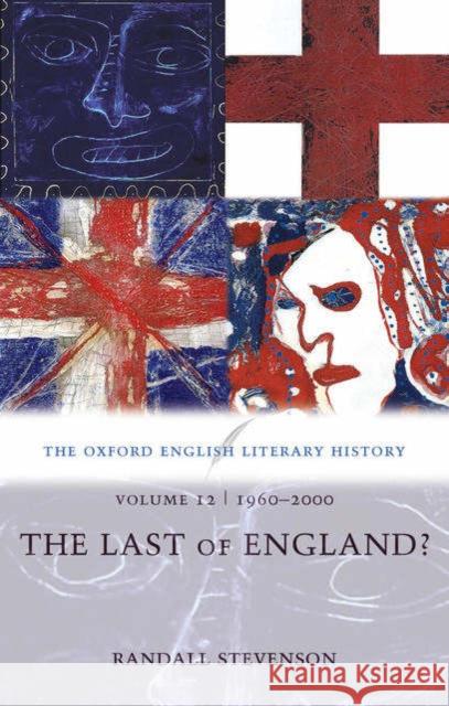 The Oxford English Literary History: Volume 12: 1960-2000: The Last of England? Randall Stevenson 9780199288359 Oxford University Press - książka