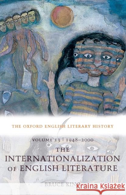 The Oxford English Literary History: Volume 13: 1948-2000: The Internationalization of English Literature Bruce King 9780199288366 Oxford University Press - książka