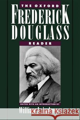 The Oxford Frederick Douglass Reader William L. Andrews Frederick Douglass 9780195091182 Oxford University Press, USA - książka