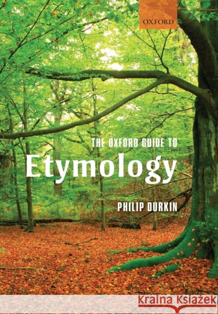 The Oxford Guide to Etymology Philip (Oxford University Press) Durkin 9780199691616 Oxford University Press - książka