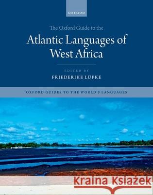 The Oxford Guide to the Atlantic Languages of West Africa  9780198736516 OUP OXFORD - książka