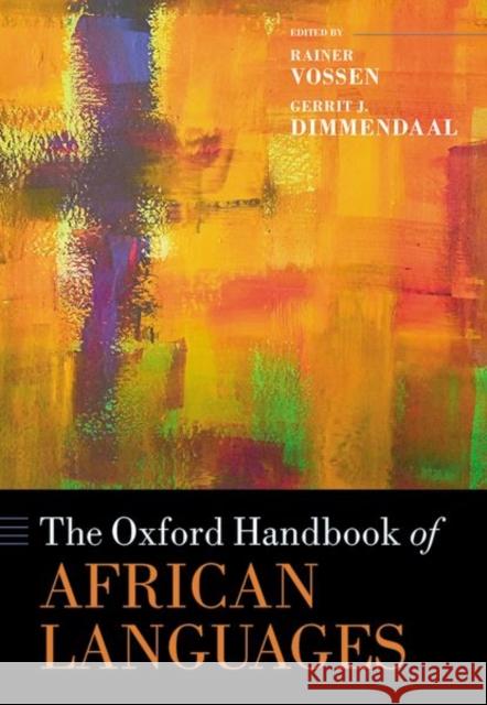 The Oxford Handbook of African Languages Rainer Vossen Gerrit J. Dimmendaal 9780199609895 Oxford University Press, USA - książka