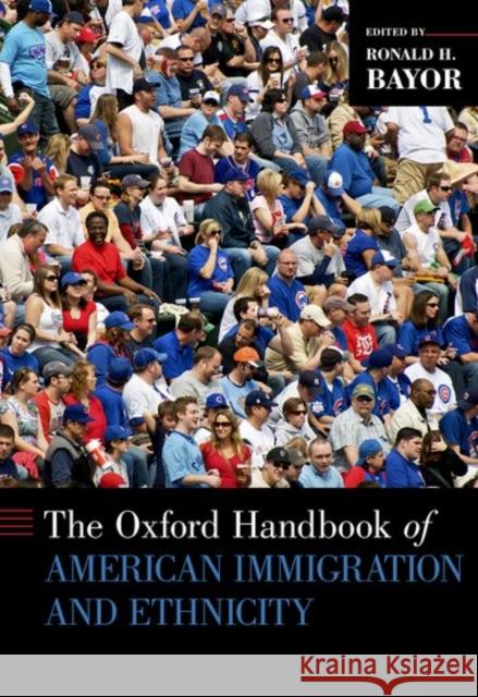 The Oxford Handbook of American Immigration and Ethnicity Ronald H. Bayor 9780199766031 Oxford University Press, USA - książka
