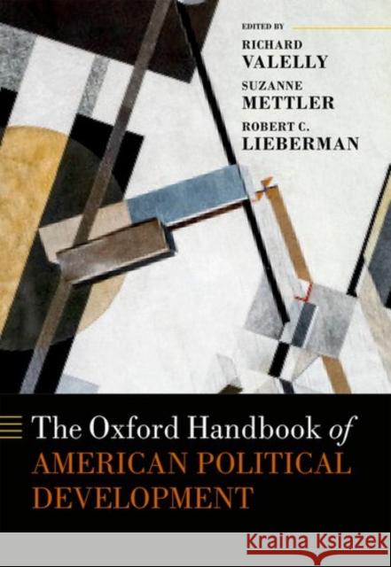 The Oxford Handbook of American Political Development Richard M. Valelly Suzanne Mettler Robert C. Lieberman 9780199697915 Oxford University Press, USA - książka