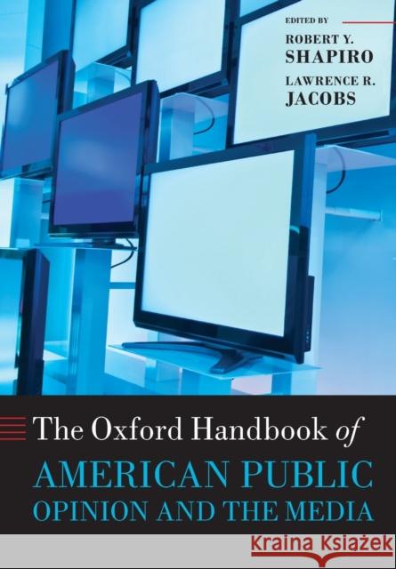 The Oxford Handbook of American Public Opinion and the Media Robert Y. Shapiro 9780199673025  - książka