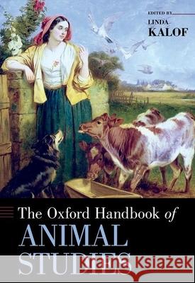 The Oxford Handbook of Animal Studies Linda Kalof 9780199927142 Oxford University Press, USA - książka