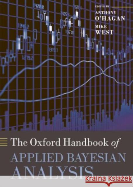The Oxford Handbook of Applied Bayesian Analysis Anthony O' Hagan Mike West (Duke University, Durham, NC,   9780198703174 Oxford University Press - książka