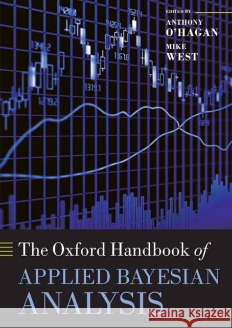 The Oxford Handbook of Applied Bayesian Analysis Anthony O Mike West 9780199548903 Oxford University Press, USA - książka