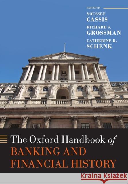 The Oxford Handbook of Banking and Financial History Youssef Cassis Richard S. Grossman Catherine R. Schenk 9780198815730 Oxford University Press, USA - książka