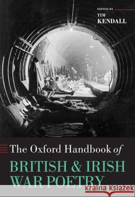 The Oxford Handbook of British and Irish War Poetry Tim Kendall 9780199282661 Oxford University Press, USA - książka