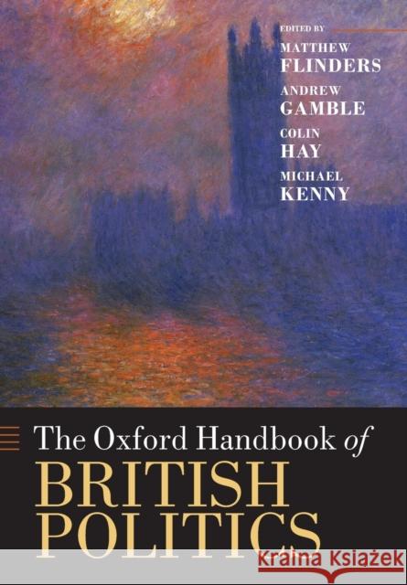 The Oxford Handbook of British Politics Matthew Flinders 9780199604449  - książka