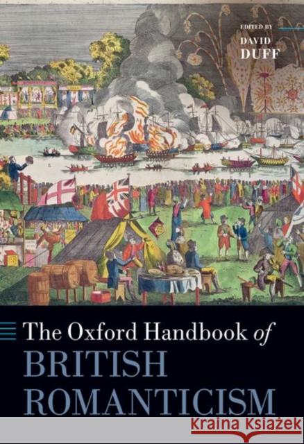 The Oxford Handbook of British Romanticism David Duff 9780192855695 Oxford University Press, USA - książka