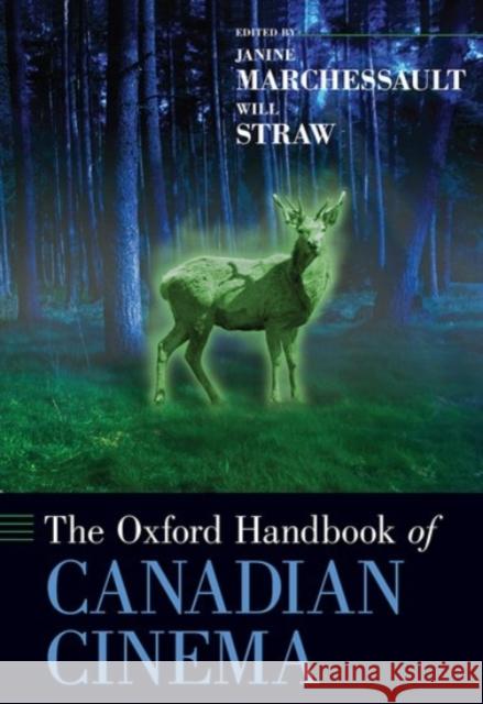 The Oxford Handbook of Canadian Cinema Janine Marchessault Will Straw 9780190229108 Oxford University Press, USA - książka