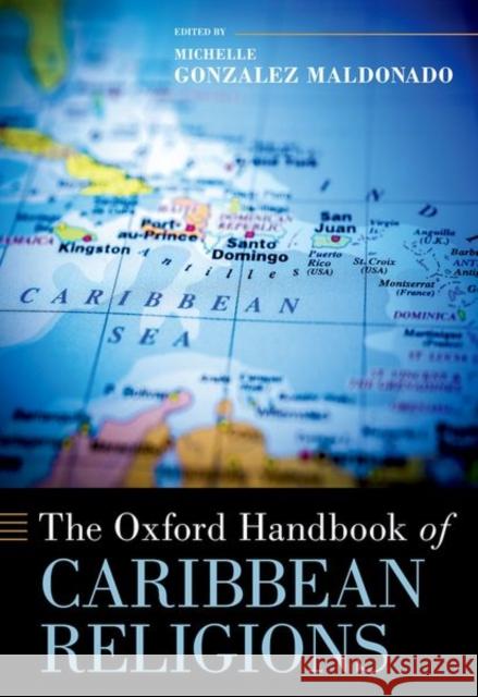 The Oxford Handbook of Caribbean Religions  9780190916961 Oxford University Press Inc - książka