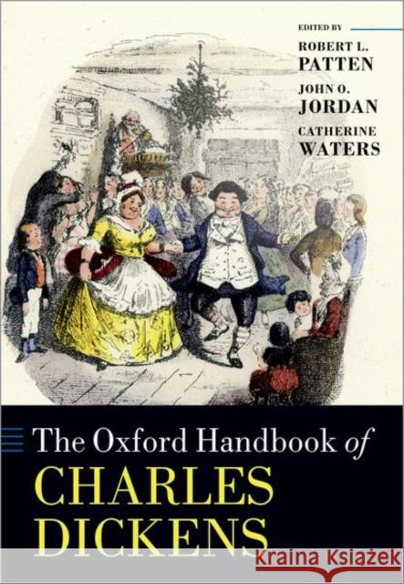 The Oxford Handbook of Charles Dickens Robert L. Patten John O. Jordan Catherine Waters 9780192855718 Oxford University Press, USA - książka