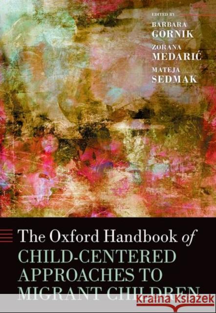 The Oxford Handbook of Child-Centered Approaches to Migrant Children Mateja Sedmak 9780197654750 Oxford University Press Inc - książka
