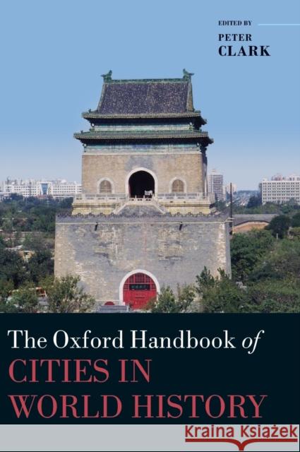 The Oxford Handbook of Cities in World History Peter Clark 9780199589531  - książka