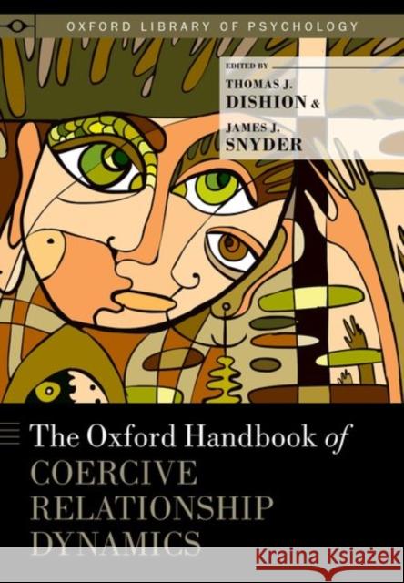 The Oxford Handbook of Coercive Relationship Dynamics Thomas J. Dishion James J. Snyder 9780199324552 Oxford University Press, USA - książka