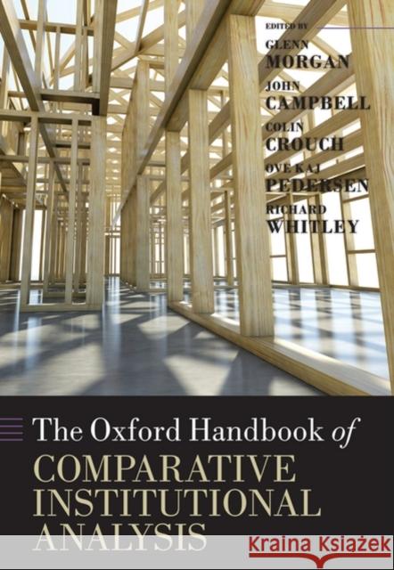 The Oxford Handbook of Comparative Institutional Analysis Glenn Morgan John Campbell Colin Crouch 9780199233762 Oxford University Press, USA - książka