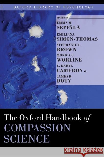 The Oxford Handbook of Compassion Science Emma M. Seppala Emiliana Simon-Thomas Stephanie L. Brown 9780190464684 Oxford University Press, USA - książka