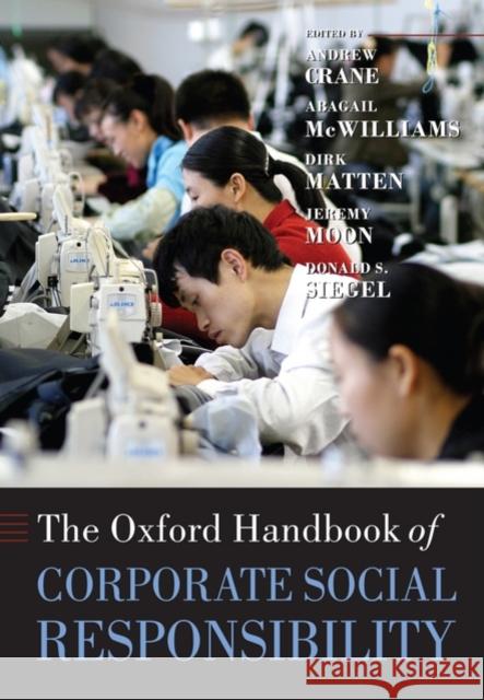 The Oxford Handbook of Corporate Social Responsibility Andrew Crane Abagail Mcwilliams 9780199211593 OXFORD UNIVERSITY PRESS - książka