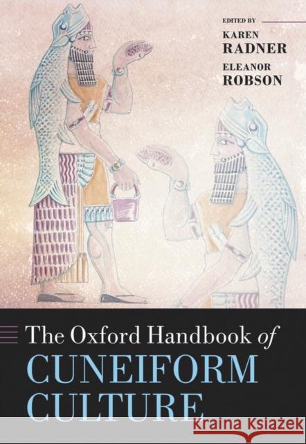 The Oxford Handbook of Cuneiform Culture Karen Radner 9780199557301  - książka