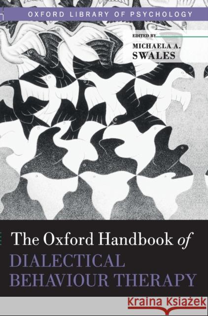 The Oxford Handbook of Dialectical Behaviour Therapy Swales, Michaela A. 9780198758723 Oxford University Press, USA - książka