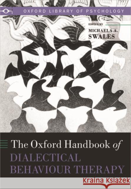 The Oxford Handbook of Dialectical Behaviour Therapy Michaela A. Swales 9780198861485 Oxford University Press, USA - książka