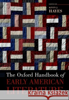 The Oxford Handbook of Early American Literature Kevin J. Hayes 9780195187274 Oxford University Press, USA - książka