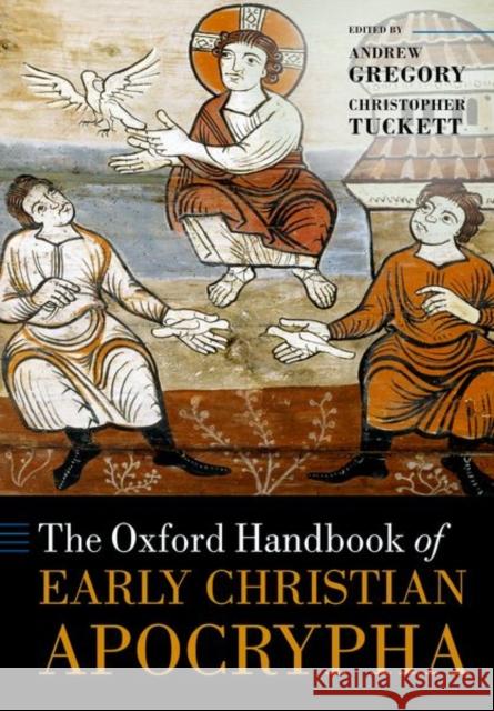 The Oxford Handbook of Early Christian Apocrypha Andrew Gregory Christopher Tuckett Tobias Nicklas 9780198801252 Oxford University Press, USA - książka