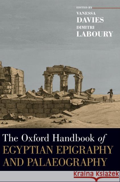 The Oxford Handbook of Egyptian Epigraphy and Palaeography Davies, Vanessa 9780190604653 Oxford University Press, USA - książka