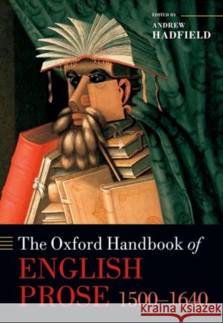 The Oxford Handbook of English Prose 1500-1640 Andrew Hadfield 9780199580682  - książka