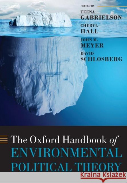 The Oxford Handbook of Environmental Political Theory Teena Gabrielson Cheryl Hall John M. Meyer 9780198823865 Oxford University Press, USA - książka