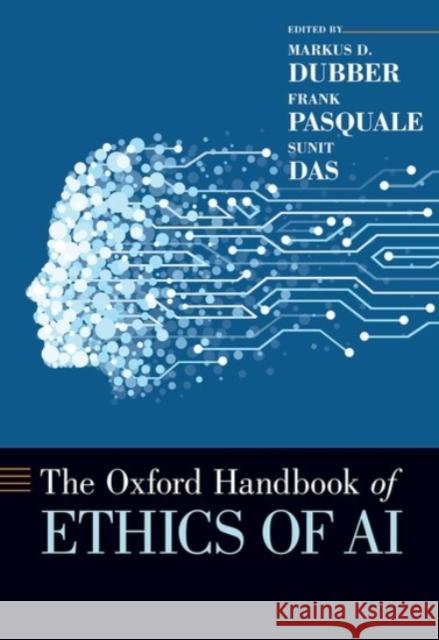 The Oxford Handbook of Ethics of AI Markus D. Dubber Frank Pasquale Sunit Das 9780190067397 Oxford University Press, USA - książka