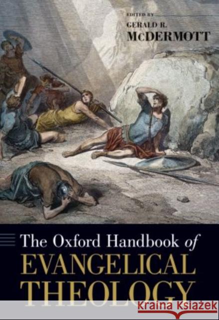 The Oxford Handbook of Evangelical Theology Gerald R. McDermott 9780199335992 Oxford University Press, USA - książka