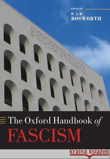 The Oxford Handbook of Fascism R J B Bosworth 9780199594788  - książka