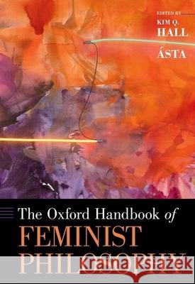 The Oxford Handbook of Feminist Philosophy Aasta                                    Kim Q. Hall 9780190628925 Oxford University Press, USA - książka