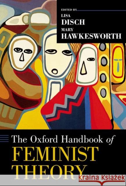 The Oxford Handbook of Feminist Theory Lisa Disch Mary Hawkesworth 9780190872823 Oxford University Press, USA - książka