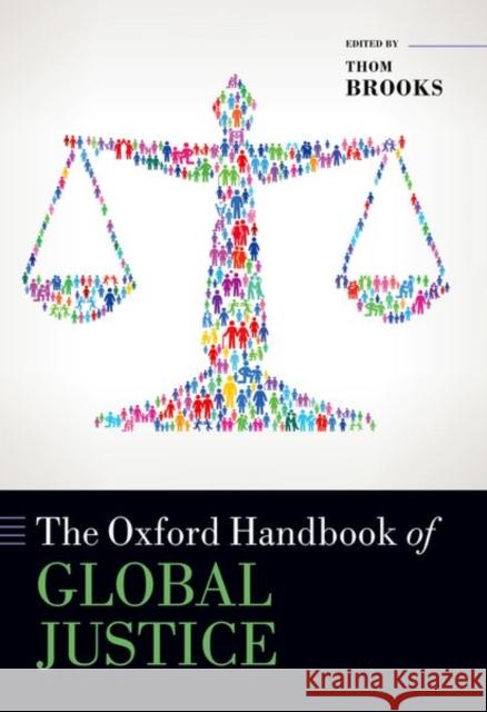 The Oxford Handbook of Global Justice Brooks 9780198890812 Oxford University Press - książka