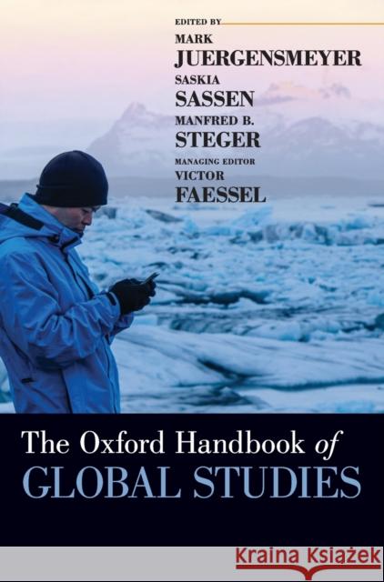 The Oxford Handbook of Global Studies Mark Juergensmeyer Manfred B. Steger Saskia Sassen 9780190630577 Oxford University Press, USA - książka