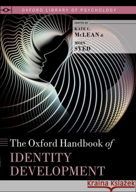 The Oxford Handbook of Identity Development Kate C. McLean Moin Syed 9780190469238 Oxford University Press, USA - książka