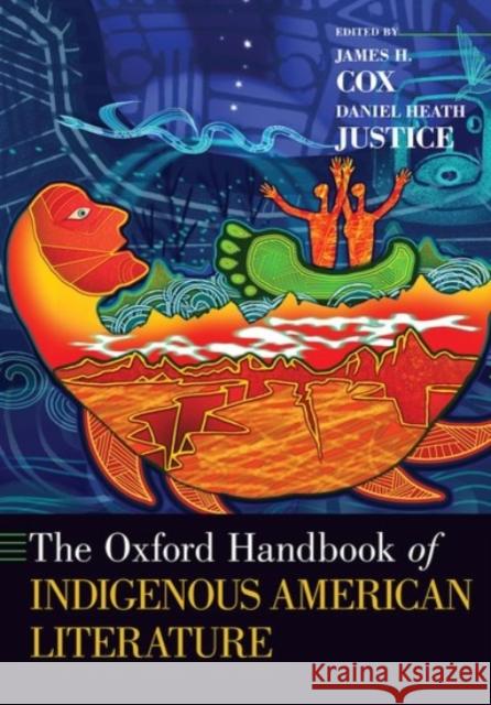 The Oxford Handbook of Indigenous American Literature James H. Cox Daniel Heath Justice 9780190086251 Oxford University Press, USA - książka