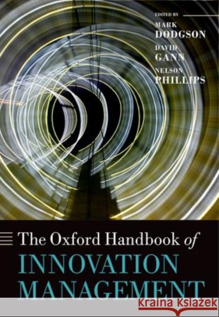 The Oxford Handbook of Innovation Management Mark Dodgson David M. Gann Nelson Phillips 9780199694945 Oxford University Press - książka