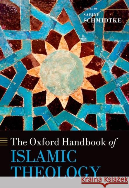 The Oxford Handbook of Islamic Theology Sabine Schmidtke 9780199696703 Oxford University Press, USA - książka