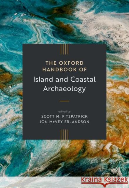 The Oxford Handbook of Island and Coastal Archaeology Oxford Handbooks 9780197607770 Oxford University Press Inc - książka
